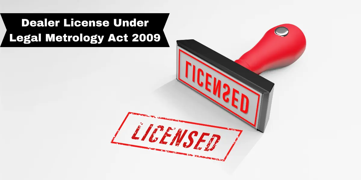 Dealer License Under Legal Metrology Act 2009